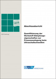 IGF-Nr.: 19.103B / Quantifizierung der Werkstoff-Dämpfungseigenschaften zur Prozessauslegung beim Ultraschallschweißen