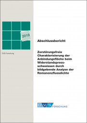 IGF-Nr.: 19.208B / Zerstörungsfreie Charakterisierung der Anbindungsfläche beim Widerstandspressschweissen durch bildgebende Analyse der Remanenzflussdichte