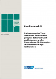 IGF-Nr.: 19.210B / Optimierung des Tragverhaltens unter Wasser gefügter Bolzenschweißverbindungen großer Dimensionen für Reparatur- und Instandhaltungsmaßnahmen