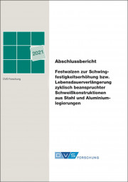 IGF-Nr.: 19.537N / Festwalzen zur Schwingfestigkeitserhöhung bzw. Lebensdauerverlängerung zyklisch beanspruchter Schweißkonstruktionen aus Stahl und Aluminiumlegierungen