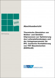 IGF-Nr.: 19.539N / Thermische Simulation von Wellen- und Selektivlötprozessen zur Optimierung des Leiterplattendesigns und der Anlagenparameter für IPC-konforme Kontaktierung von THT-Bauelementen (SiWOLAK)