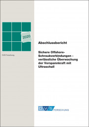 IGF-Nr.: 19.671N / Sichere Offshore-Schraubverbindungen - verlässliche Überwachung der Vorspannkraft mit Ultraschall