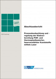 IGF-Nr.: 19.727N / Prozessbeobachtung und -regelung der Klebvorbereitung PUR- und thermoplastbasierter, faserverstärkter Kunststoffe mittels Laser