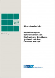 IGF-Nr.: 20.025N / Modellierung von Schweißnähten zum Nachweis der Ermüdungsfestigkeit mit dem Örtlichen Konzept