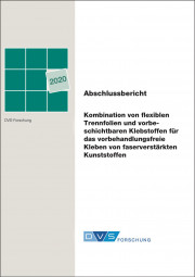 IGF-Nr.: 20.035N / Kombination von flexiblen Trennfolien und vorbeschichtbaren Klebstoffen für das vorbehandlungsfreie Kleben von faserverstärkten Kunststoffen