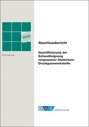IGF-Nr.: 20.233 N / Quantifizierung der Schweißeignung vergossener Aluminium-Druckgusswerkstoffe