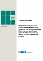 IGF-Nr.: 20.306N / Methodenentwicklung zur numerischen Lebensdauerprognose von hyperelastischen Klebverbindungen infolge zyklischer Beanspruchung mittels bruchmechanischer Ansätze