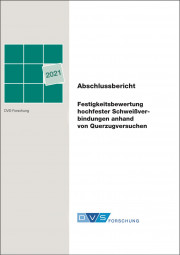 IGF-Nr.: 20.439N / Festigkeitsbewertung hochfester Schweißverbindungen anhand von Querzugversuchen