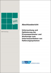 IGF-Nr.: 21.002 BG / Untersuchung und Optimierung der Prozessparameter und Werkzeuge zum Unterwasserkleben von Halterungssystemen