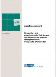 IGF-Nr.: 21.079 N / Simulation und experimentelle Validierung von Eigenspannungen in lasergenerierten Composite-Werkstoffen