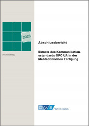 IGF-Nr.: 21.681 N / Einsatz des Kommunikationsstandards OPC UA in der klebtechnischen Fertigung