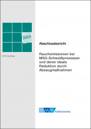 IGF-Nr.: 22.057 N / Rauchemissionen bei MSG-Schweißprozessen und deren ideale Reduktion durch Absaugmaßnahmen