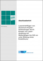IGF-Nr.: 22.779 N / Laserstrahlfügen von Aluminium-Kupfer-Verbindungen durch Einsatz von Laserstrahlung mit Wellenlängen bis 535 nm unter Bildung eines Eutektikums