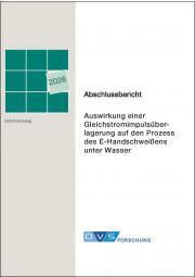 IGF-Nr.: 23.070 N / Auswirkung einer Gleichstromimpulsüberlagerung auf den Prozess des E-Handschweißens unter Wasser