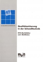 Qualitätssicherung in der Schweißtechnik DVS-Merkblätter und -Richtlinien