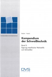 Kompendium der Schweißtechnik Band 3: Eignung metallischer Werkstoffe zum Schweißen