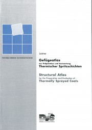 Gefügeatlas zur Präparation und Auswertung Thermischer Spritzschichten