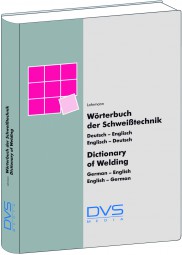 Wörterbuch Schweißtechnik Deutsch/Englisch - Englisch/Deutsch