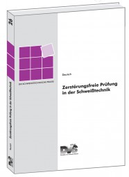 Zerstörungsfreie Prüfung in der Schweißtechnik